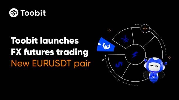 Toobit معاملات فیوچرز فارکس را با جفت‌ارز معاملاتی جدید EURUSDT راه‌اندازی کرد